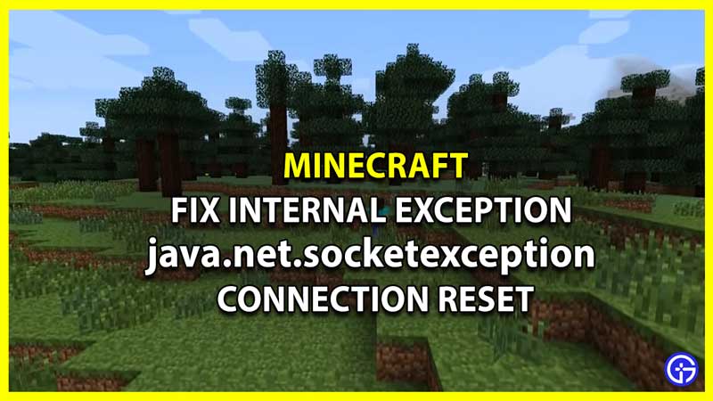 Minecraft Fix Internal Exception java.net.socketexception Connection Reset