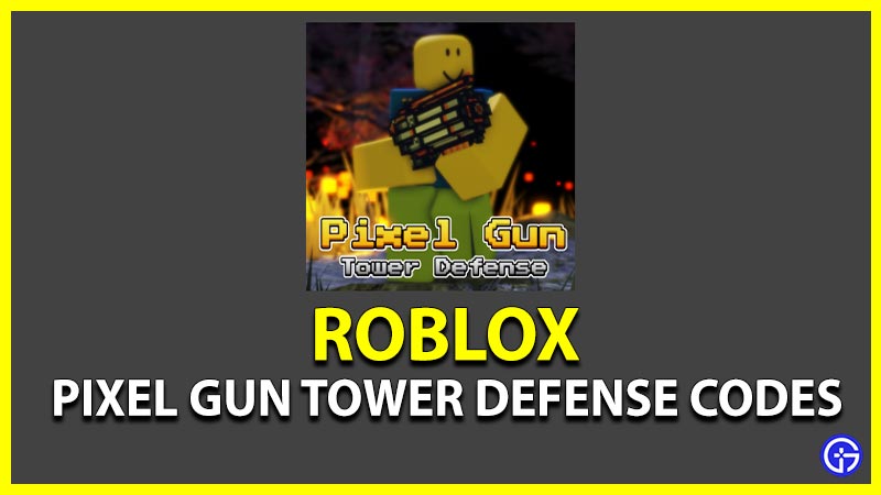 Pixel Gun Tower Defense Codes - Roblox - December 2023 