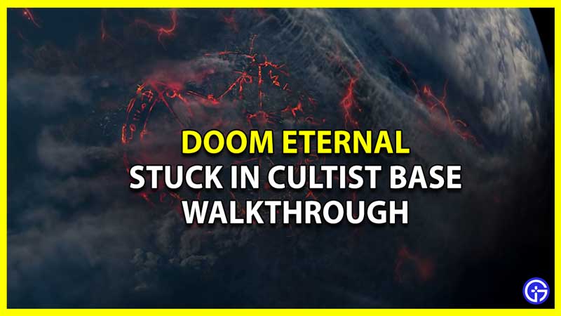 Stuck in Cultist Base Doom Eternal Walkthrough