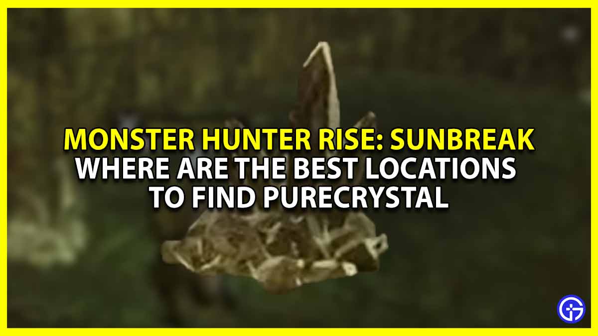 Where are the Best Locations to Find Purecrystal in Monster Hunter Rise: Sunbreak (MHR)