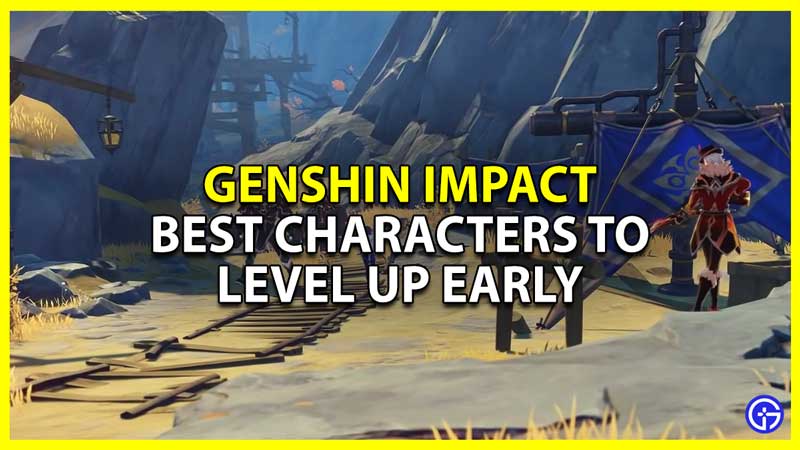 genshin impact best characters to level up early