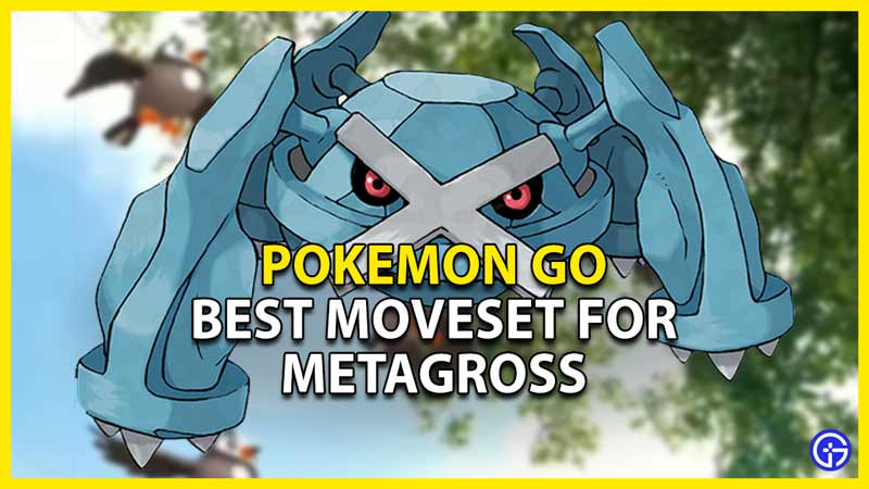 best moveset for metagross in pokemon go