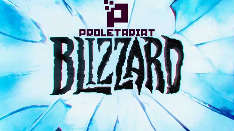 Blizzard x Proletariat