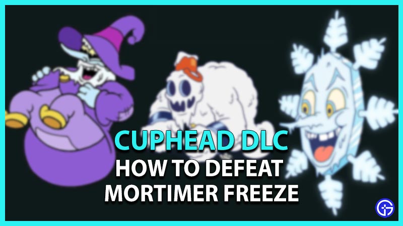 cuphead dlc defeat mortimer freezer