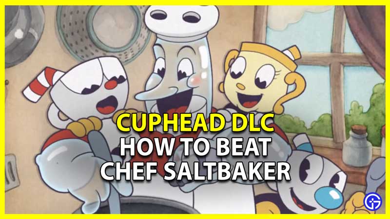 How To Beat Chef Saltbaker In Cuphead Delicious Last Course