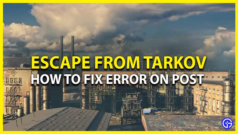 escape from tarkov how to fix error on post