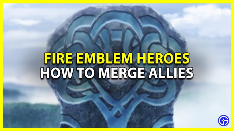 fire emblem heroes feh how to merge allies