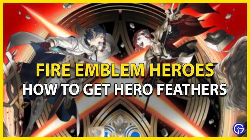 fire emblem heroes get hero feathers