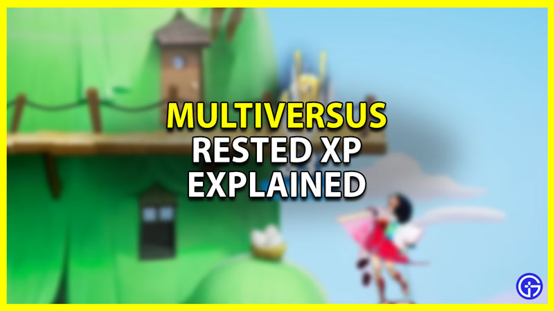 multiversus rested xp explained