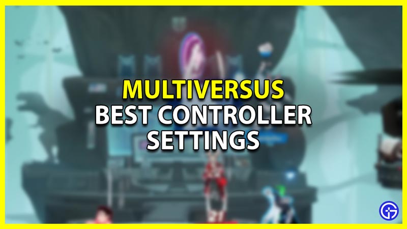 indendørs overførsel udtale Best Controller Settings For MultiVersus - Gamer Tweak