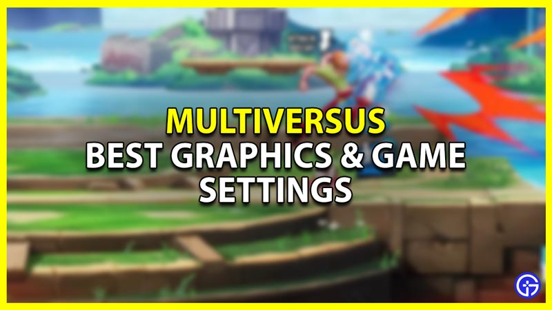 best game settings for multiversus