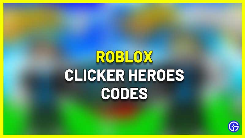 roblox clicker heroes codes
