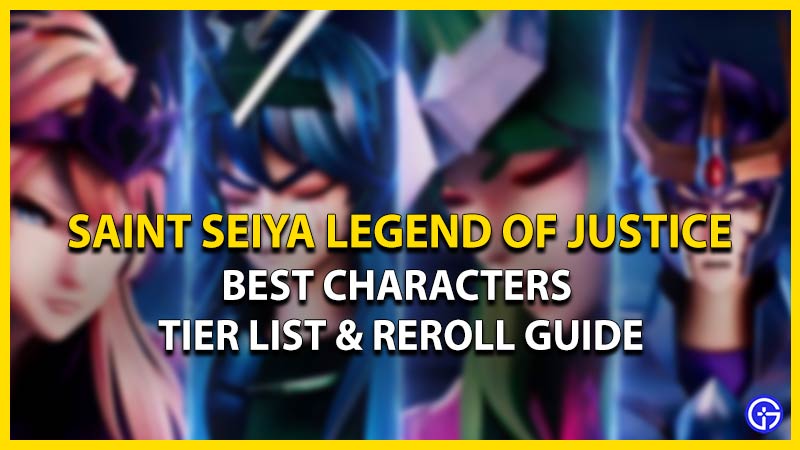 saint seiya legend of justice best tier list reroll guide