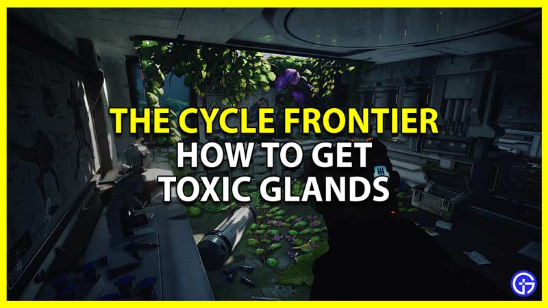 the cycle frontier toxic glands locations