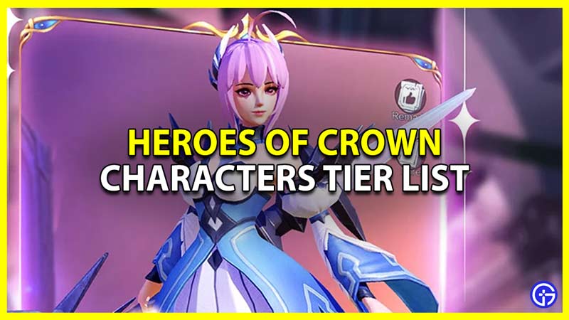 heroes of crown tier list ranking characters from best to worst