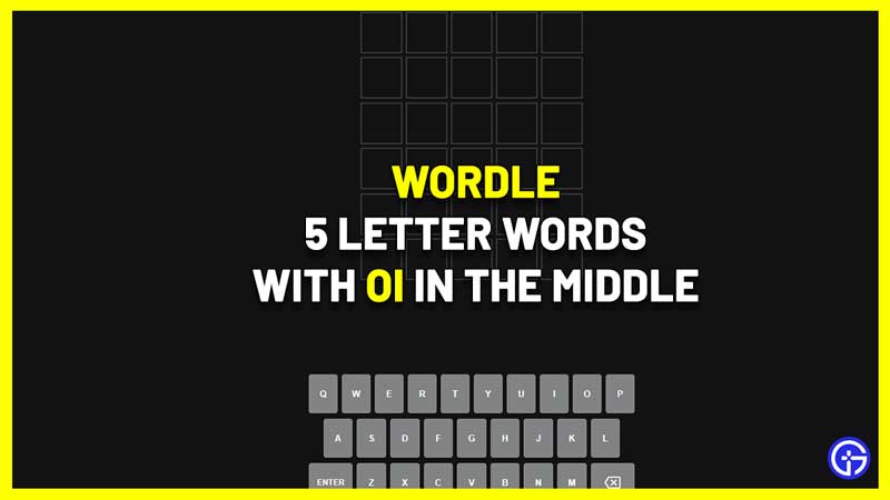 5 Letter Words OI In The Middle For Wordle