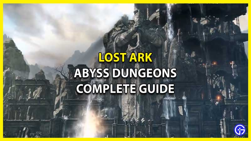 Abyss Dungeons Complete Guide Lost Ark