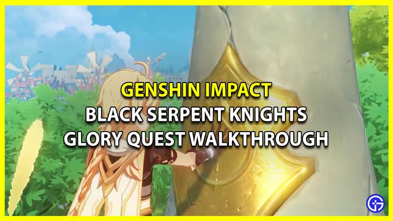Black Serpent Knights Glory Quest Walkthrough in Genshin Impact