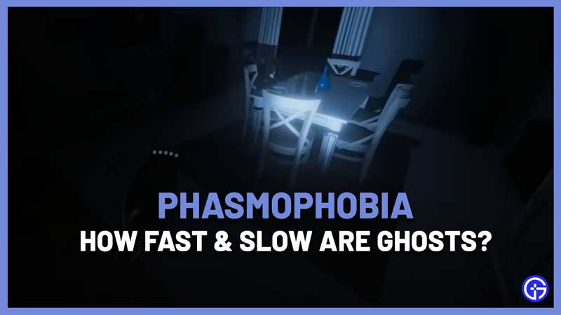 Ghost Movement Speeds In Phasmophobia