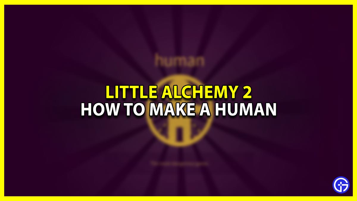 How To Make A Human In Little Alchemy 2