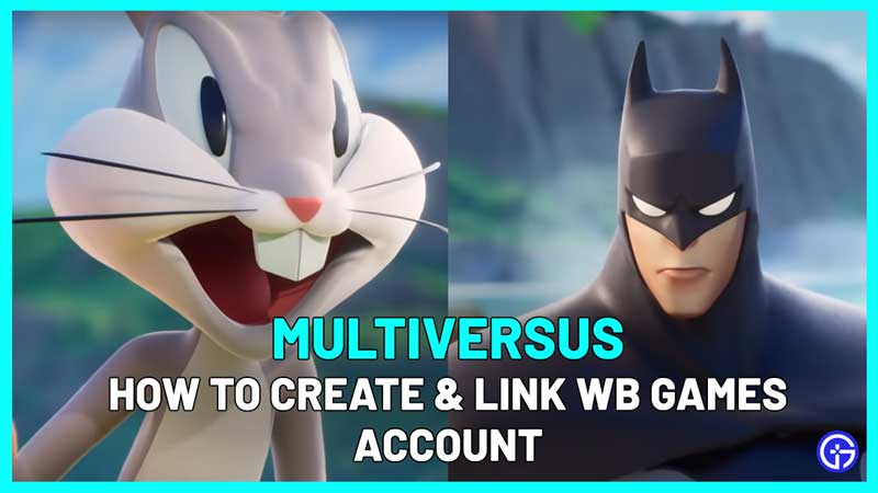 How To Make Link WB Games Account In Multiversus