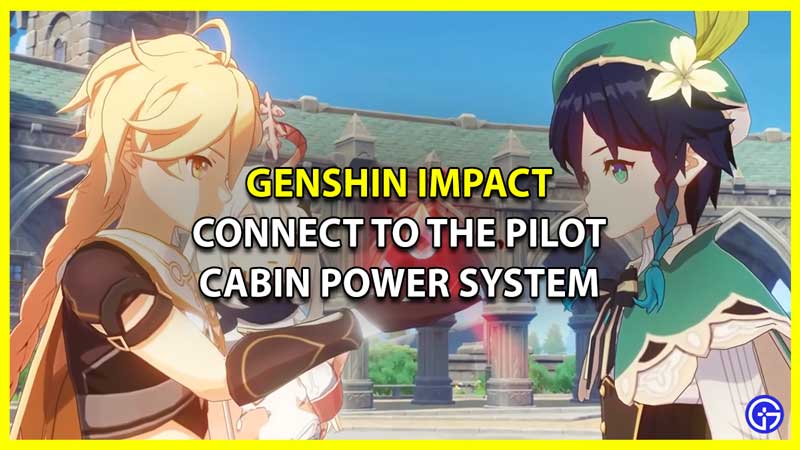 How to Connect to the Pilot Cabin Power System in Genshin Impact