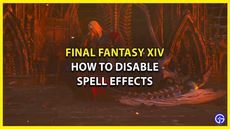 How to Disable Spell Effects in FFXIV