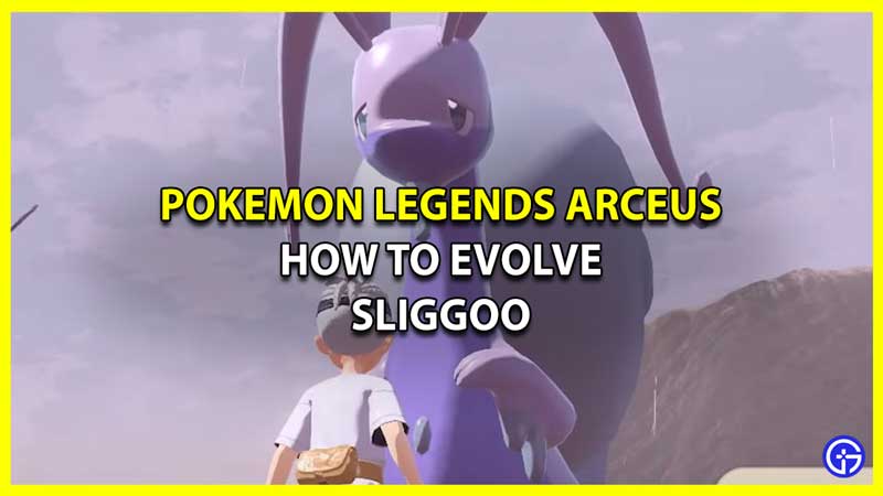 How to Evolve Sliggoo to Goodra in Pokemon Legends Arceus