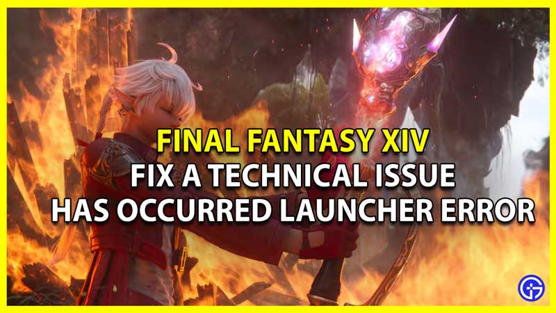 How to Fix Launcher Error A Technical Issue has Occurred in FFXIV