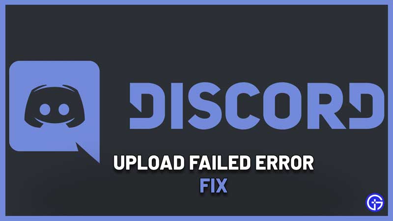 How to Fix Upload Failed Error on Discord