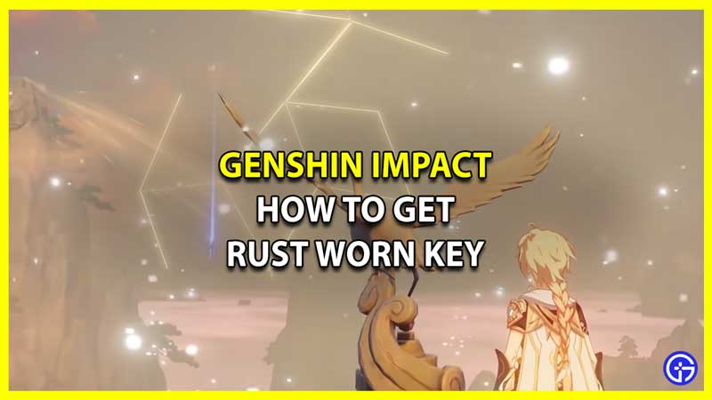 How to Get Rust Worn Key in Genshin Impact