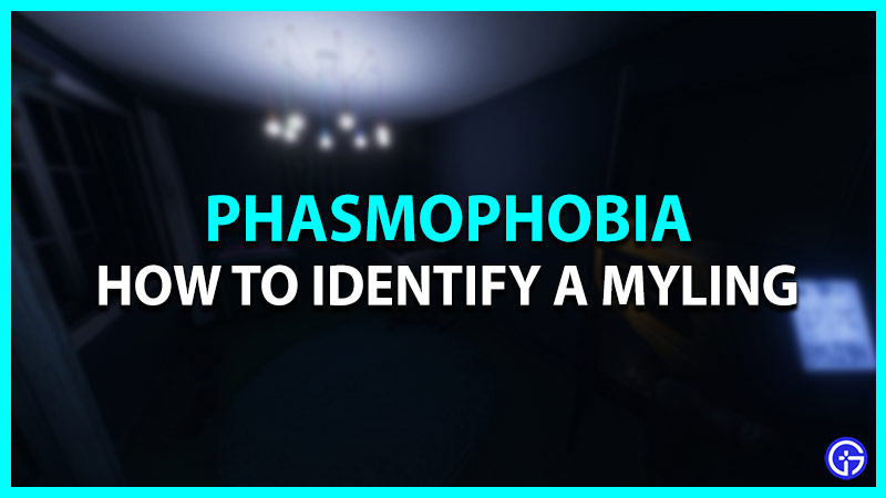 How to Identify a Myling in Phasmophobia