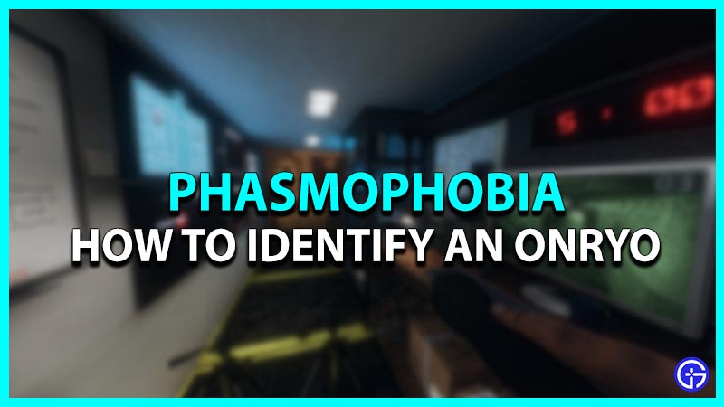 How to Identify an Onryo in Phasmophobia