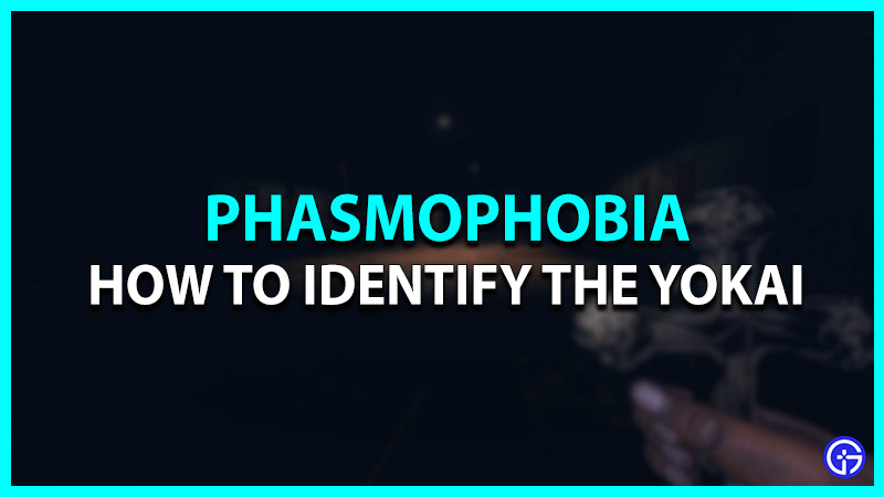 How to Identify the Yokai in Phasmophobia