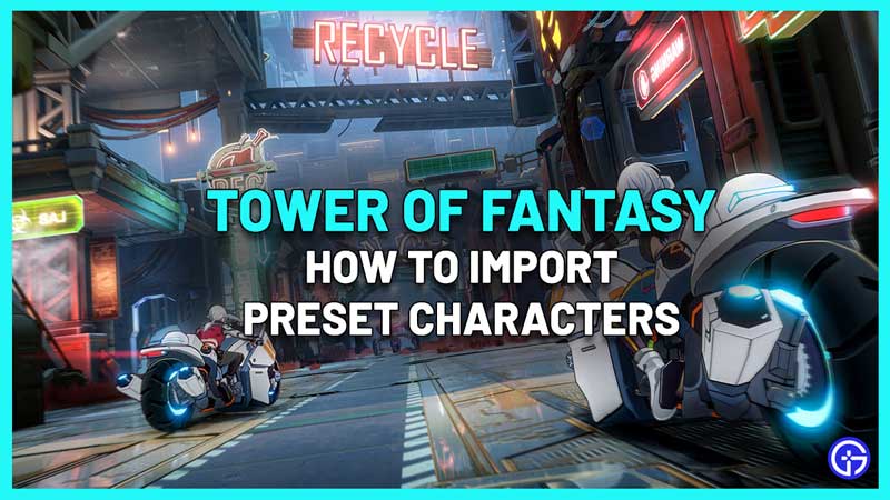 how to import characters tower of fantasy