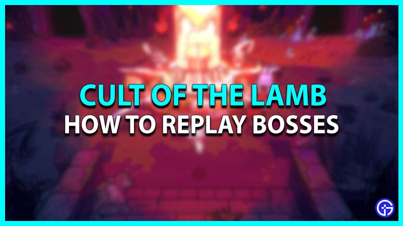 How to Replay Bosses in Cult of the Lamb