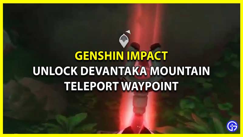 How to Unlock Devantaka Mountain Underground Teleport Waypoint in Genshin Impact