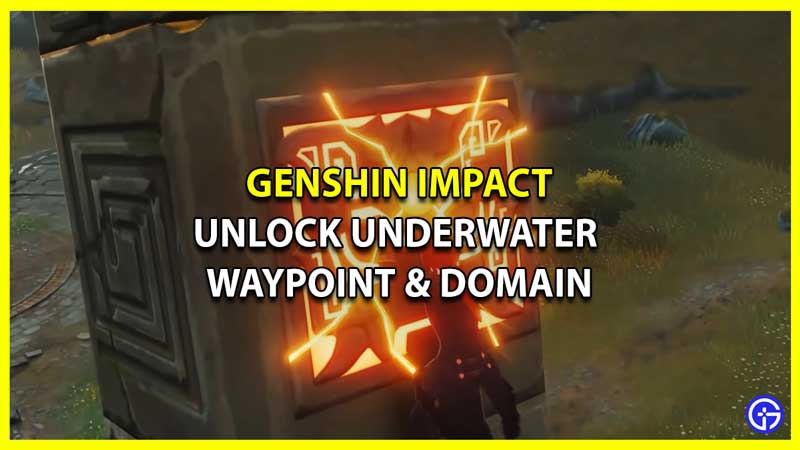 How to Unlock Underwater Teleport Waypoint & Domain in Genshin Impact