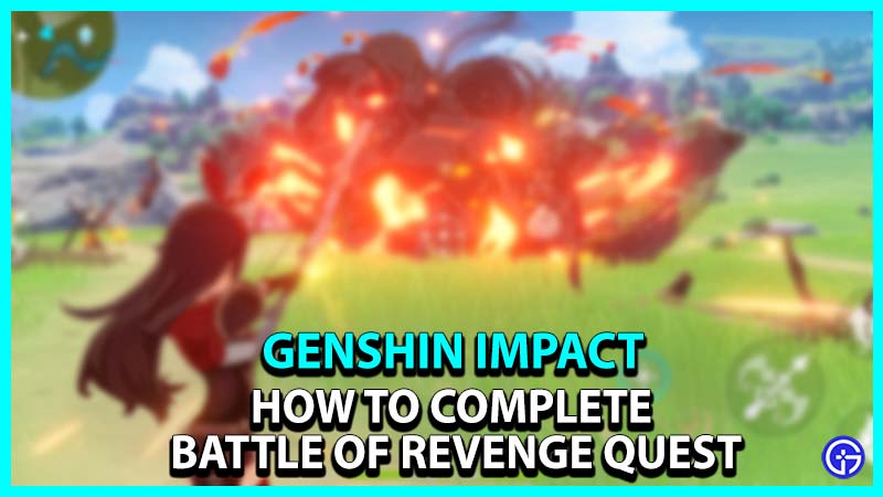 How to complete Battle of Revenge quest in Genshin Impact