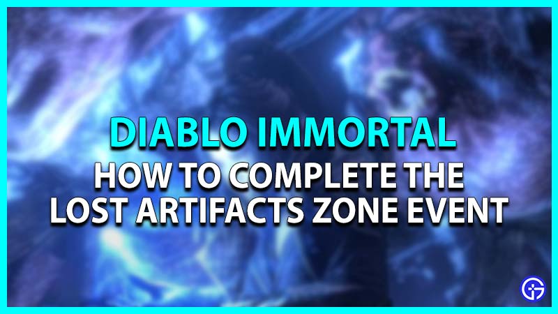 How to complete the Lost Artifacts Zone Event in Diablo Immortal