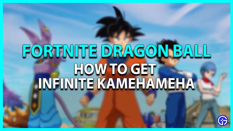 How to get Infinite Kamehameha in Fortnite