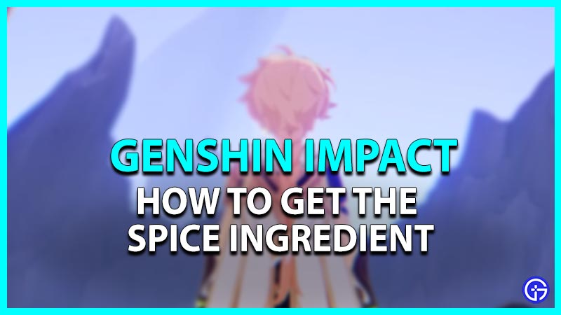 How to get Spice Ingredient in Genshin Impact