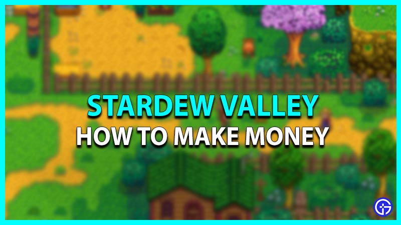 How to make money in Stardew Valley