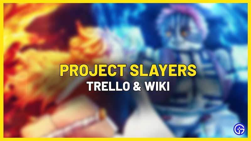 Project Slayers Trello Link Wiki Guide