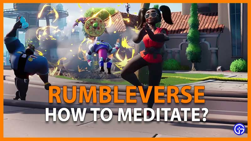 Rumbleverse How To Meditate
