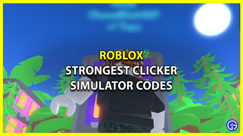 Strongest Clicker Simulator Codes