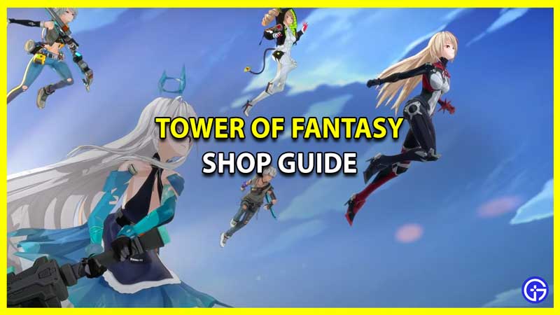 Tower of Fantasy Shop Guide All Store Types