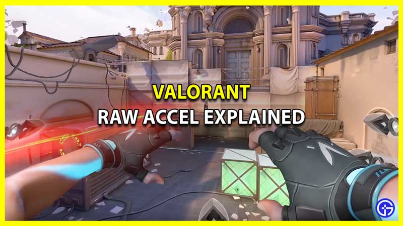 What is Raw Accel in Valorant Explained