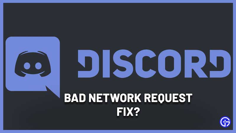 Discord Bad Network Request Error Fix