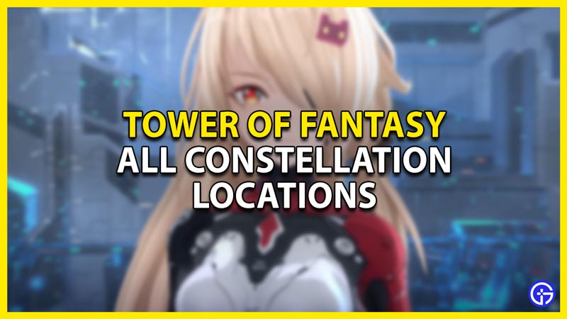 constellation locations tower of fantasy
